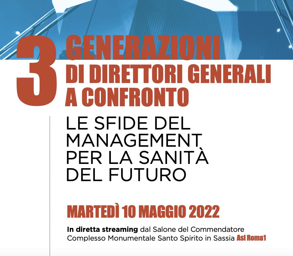 3 Generazioni di direttori generali a confronto. Le sfide del management per la sanit&agrave; del futuro